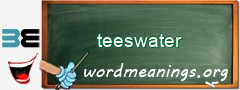 WordMeaning blackboard for teeswater